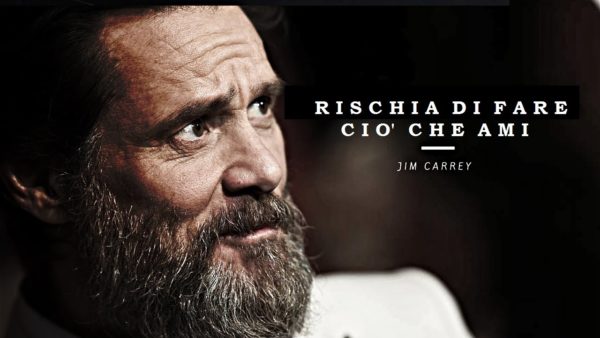 Rischia di fare ciò che ami: la storia di Jim Carrey